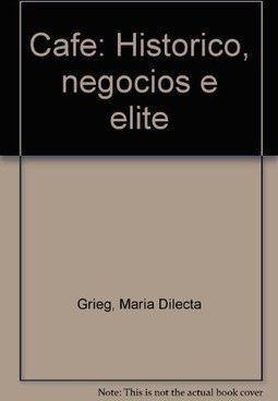 Café: História, Negócios e Elite