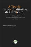 A teoria etnoconstitutiva de currículo: teoria-ação e sistema curricular formacional