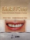 Metal free: Lentes de contato dentais e coroas