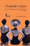Despindo corpos: uma história da liberação sexual feminina no Brasil (1961-1985)