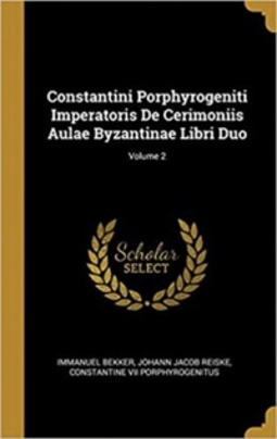 Constantini Porphyrogeniti Imperatoris De Cerimoniis Aulae Byzantinae Libri Duo #Vol. 2