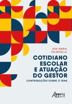 Cotidiano escolar e atuação do gestor: contribuições sobre o tema