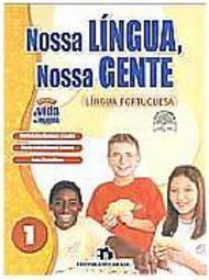 Nossa Língua, Nossa Gente: Língua Portuguesa - 1 série - 1 grau