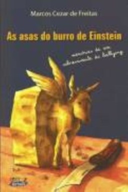 Asas do burro de einstein, as: memórias de um sobrevivente do bullying