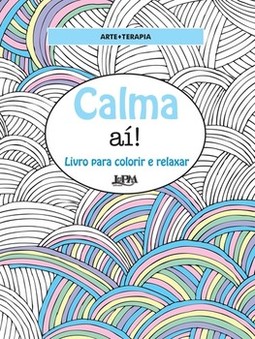 Calma aí!: livro para colorir e relaxar
