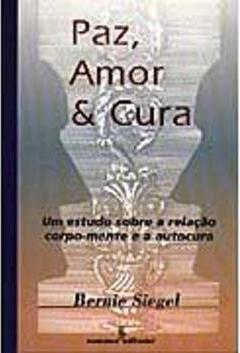 Paz, Amor e Cura: um Estudo Sobre Relação Corpo-Mente e a Autocura