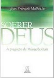 Sofrer Deus: a Pregação de Mestre Eckhart