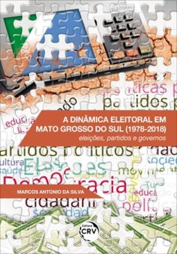 A dinâmica eleitoral em Mato Grosso do Sul (1978-2018): eleições, partidos e governos