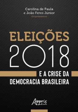 Eleições 2018 e a crise da democracia brasileira