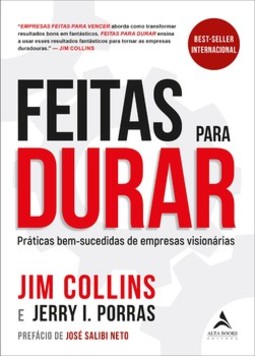 Feitas para durar: práticas bem-sucedidas de empresas visionárias