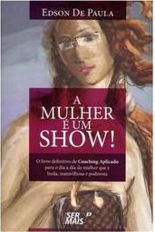 A Mulher é um Show!
