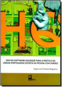 Uso do Software Hagaque - Para a Pratica da Lingua Portuguesa Escrita da Pessoa com Surdez