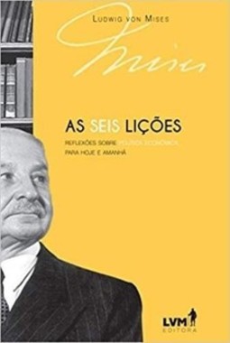As seis lições: reflexões sobre política econômica para hoje e amanhã