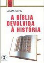 Bíblia Devolvida à História, A - IMPORTADO