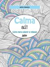 Calma aí!: livro para colorir e relaxar