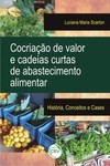 Cocriação de valor e cadeias curtas de abastecimento alimentar: história, conceitos e cases