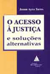 O acesso à justiça e soluções alternativas