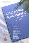 Linguagem, Texto, Discurso: Entre a Reflexões e a Prática - vol. 1
