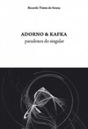 Adorno e Kafka: Paradoxos do singular