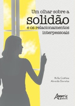 Um olhar sobre a solidão e os relacionamentos interpessoais