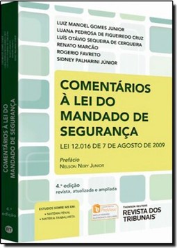 Comentários À Lei de Mandado de Segurança: Lei 12016 de 7 de Agosto de 2009
