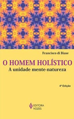 O homem holístico: a unidade mente-natureza