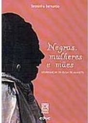 Negras, Mulheres e Mães: Lembranças de Olga de Alaketu