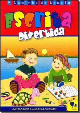 Escrita Divertida - Aprendizado Em Paginas Coloridas - Col. A Caminho Da Escola