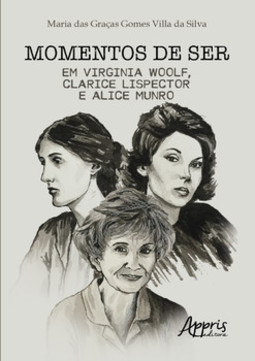 Momentos de ser em Virginia Woolf, Clarice Lispector e Alice Munro