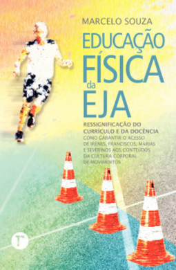 Educação física da EJA: resignificação do currículo e da docência