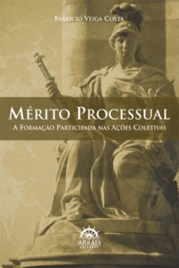 Mérito processual: a formação participada nas ações coletivas