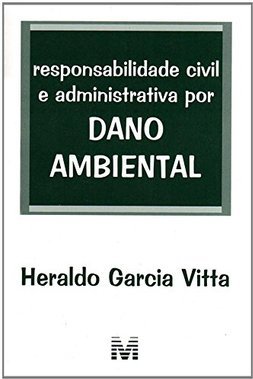 Responsabilidade Civil e Administrativa por Dano Ambiental