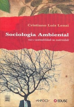 Sociologia Ambiental: Risco e Sustentabilidade na Modernidade