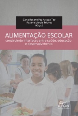 Alimentação escolar: construindo interfaces entre saúde, educação e desenvolvimento