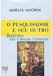O Pesquisador e Seu Outro: Bakhtin nas Ciências Humanas