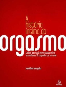 A História Íntima do Orgasmo