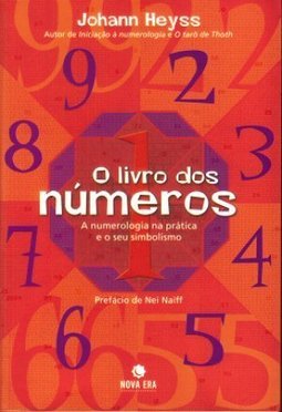 O Livro dos Números: a Numerologia na Prática e o Seu Simbolismo