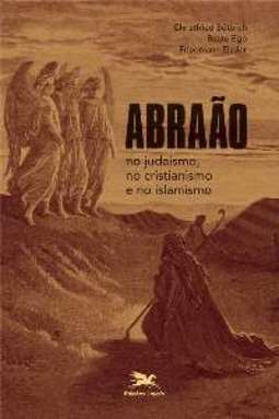 ABRAÃO NO JUDAÍSMO, NO CRISTIANISMO E NO ISLAMISMO