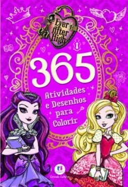 Ever After High: 365 atividades e desenhos para colorir