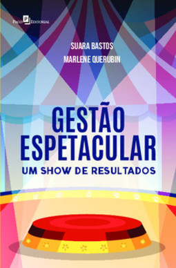 Gestão espetacular: um show de resultados