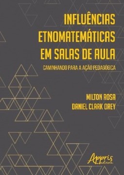 Influências etnomatemáticas em salas de aula: caminhando para a ação pedagógica