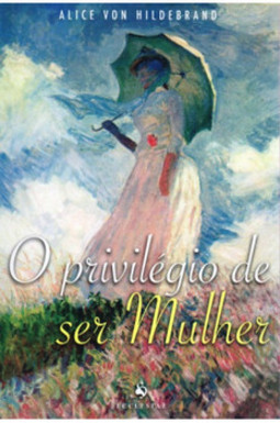 O privilégio de ser mulher