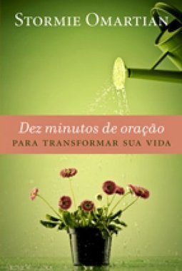 DEZ MINUTOS DE ORAÇAO PARA TRANSFORMAR SUA VIDA