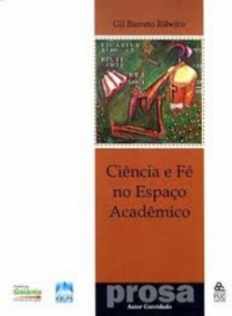 Ciência e Fé no Espaço Acadêmico (Goiânia em Prosa e Verso)