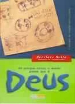 SO PORQUE CRIOU O MUNDO PENSA QUE E DEUS
