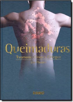 Queimaduras: Tratamento Clínico e Cirúrgico
