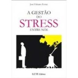 A Gestão do Stress entre nós