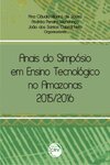 Anais do simpósio em ensino tecnológico no Amazonas 2015/2016