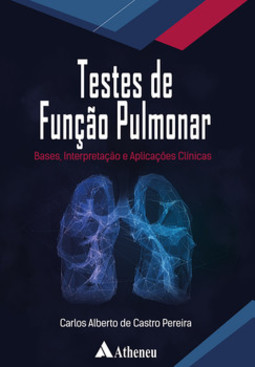 Testes de função pulmonar: bases, interpretação e aplicações clínicas