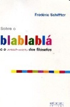 Sobre o Blablablá e o Mas-Mas dos Filósofos